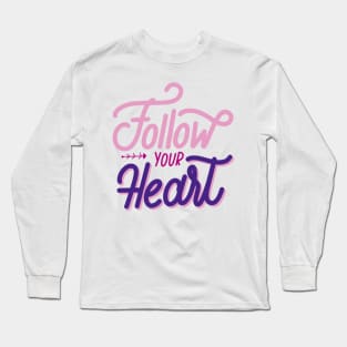 follow your heart tshirt design Long Sleeve T-Shirt